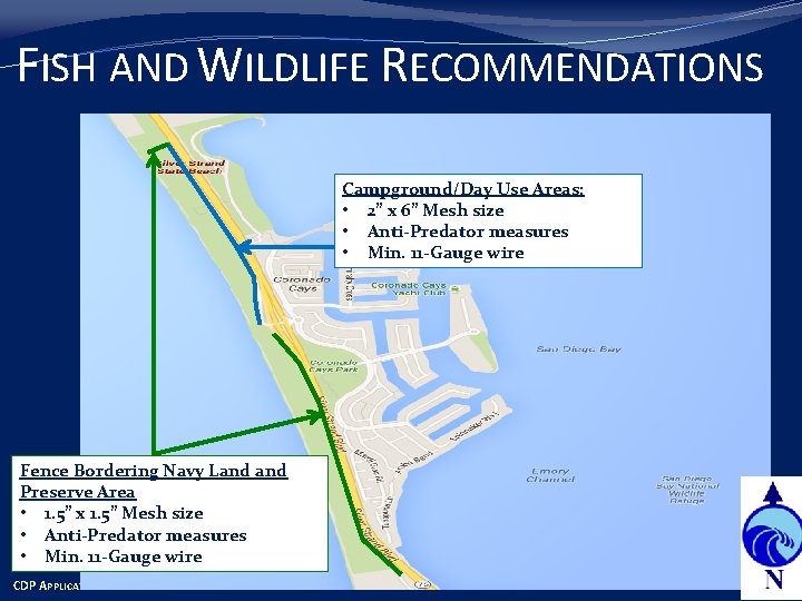 FISH AND WILDLIFE RECOMMENDATIONS Campground/Day Use Areas: • 2” x 6” Mesh size •