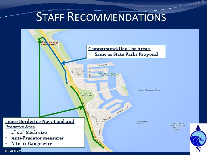 STAFF RECOMMENDATIONS Campground/Day Use Areas: • Same as State Parks Proposal Fence Bordering Navy