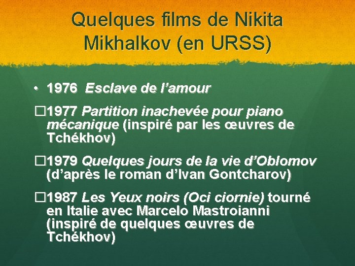Quelques films de Nikita Mikhalkov (en URSS) • 1976 Esclave de l’amour � 1977