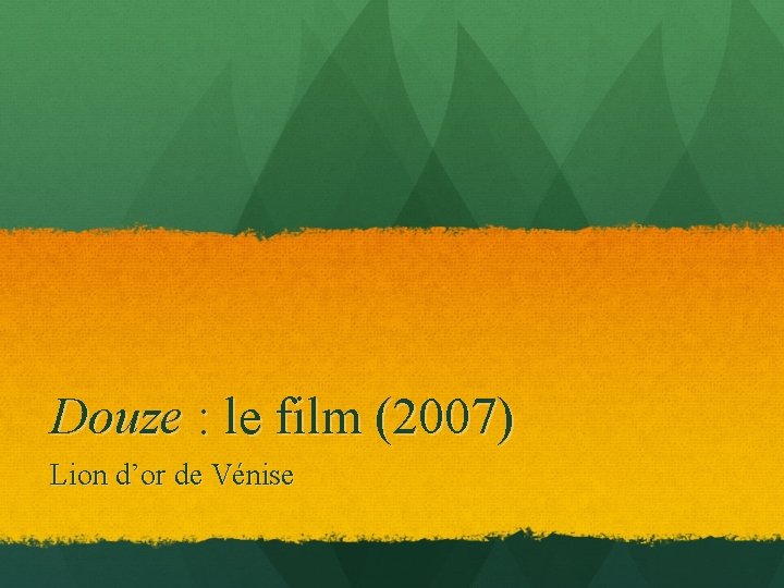 Douze : le film (2007) Lion d’or de Vénise 