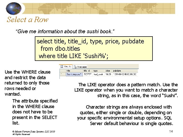 Select a Row “Give me information about the sushi book. ” select title, title_id, Select a Row “Give me information about the sushi book. ” select title, title_id,