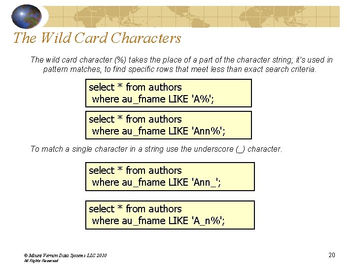 The Wild Card Characters The wild card character (%) takes the place of a The Wild Card Characters The wild card character (%) takes the place of a