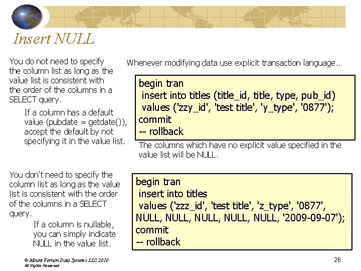 Insert NULL You do not need to specify the column list as long as Insert NULL You do not need to specify the column list as long as