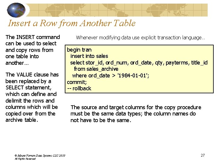 Insert a Row from Another Table The INSERT command can be used to select Insert a Row from Another Table The INSERT command can be used to select