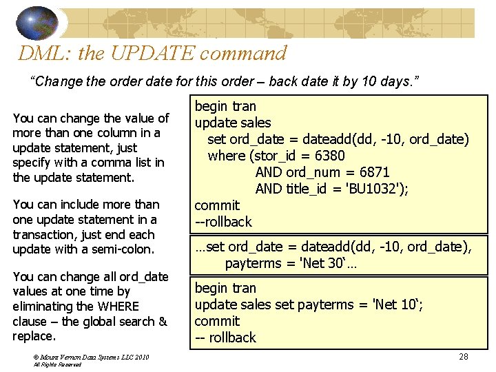 DML: the UPDATE command “Change the order date for this order – back date DML: the UPDATE command “Change the order date for this order – back date