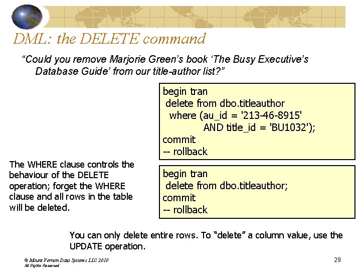 DML: the DELETE command “Could you remove Marjorie Green’s book ‘The Busy Executive’s Database DML: the DELETE command “Could you remove Marjorie Green’s book ‘The Busy Executive’s Database