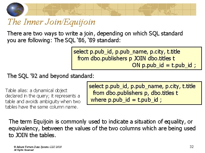The Inner Join/Equijoin There are two ways to write a join, depending on which The Inner Join/Equijoin There are two ways to write a join, depending on which