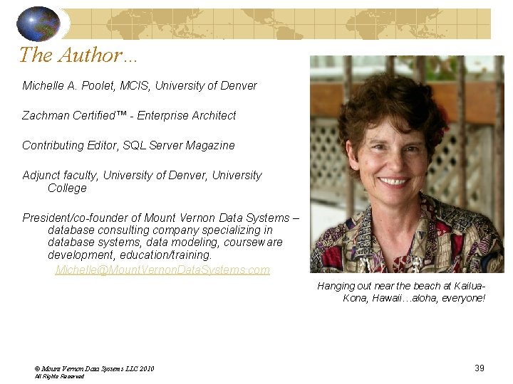 The Author… Michelle A. Poolet, MCIS, University of Denver Zachman Certified™ - Enterprise Architect The Author… Michelle A. Poolet, MCIS, University of Denver Zachman Certified™ - Enterprise Architect