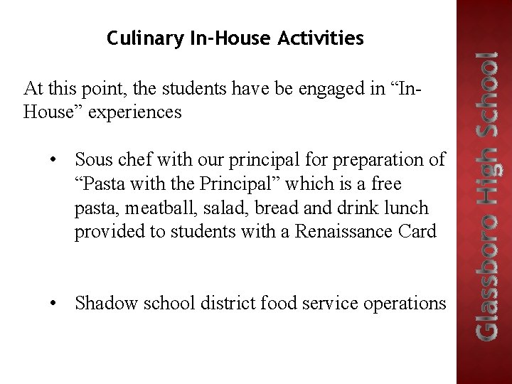 Culinary In-House Activities At this point, the students have be engaged in “In. House”