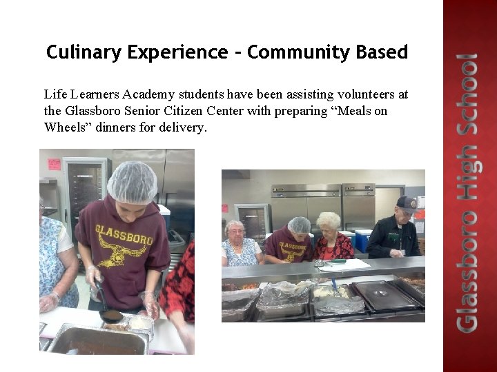 Culinary Experience – Community Based Life Learners Academy students have been assisting volunteers at