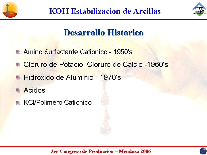 KOH Estabilizacion de Arcillas Desarrollo Historico Amino Surfactante Cationico - 1950's Cloruro de Potacio,