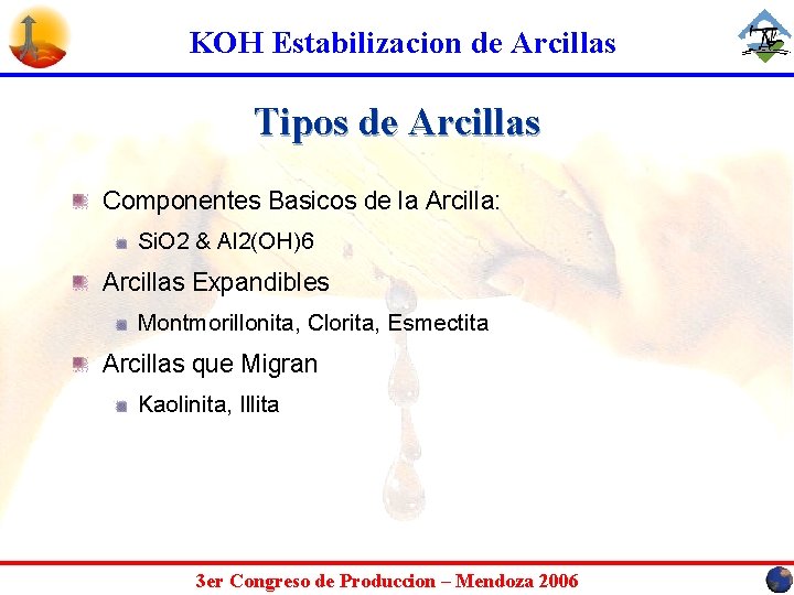 KOH Estabilizacion de Arcillas Tipos de Arcillas Componentes Basicos de la Arcilla: Si. O