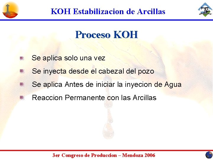 KOH Estabilizacion de Arcillas Proceso KOH Se aplica solo una vez Se inyecta desde