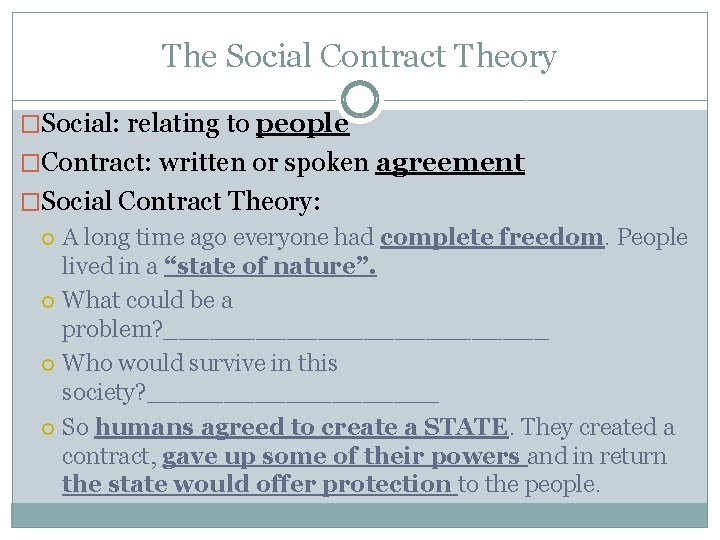 The Social Contract Theory �Social: relating to people �Contract: written or spoken agreement �Social