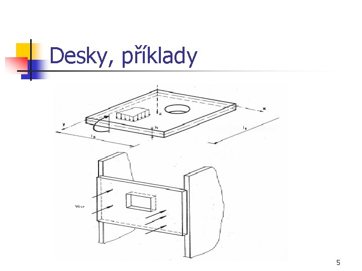 Desky, příklady 5 