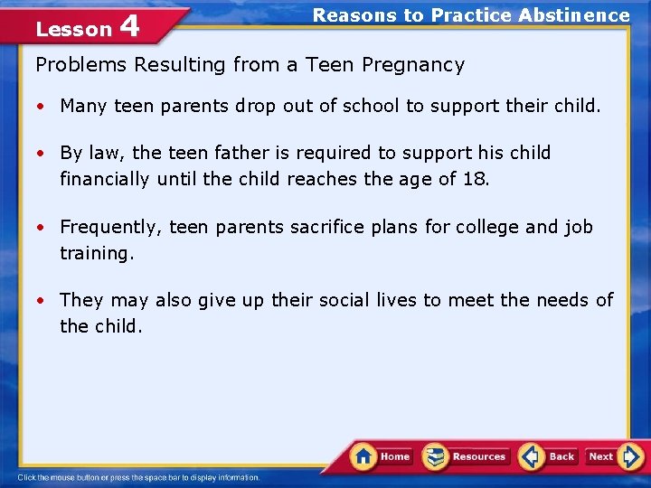 Lesson 4 Reasons to Practice Abstinence Problems Resulting from a Teen Pregnancy • Many