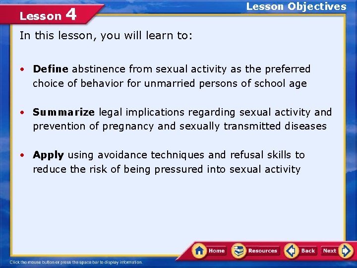 Lesson 4 Lesson Objectives In this lesson, you will learn to: • Define abstinence