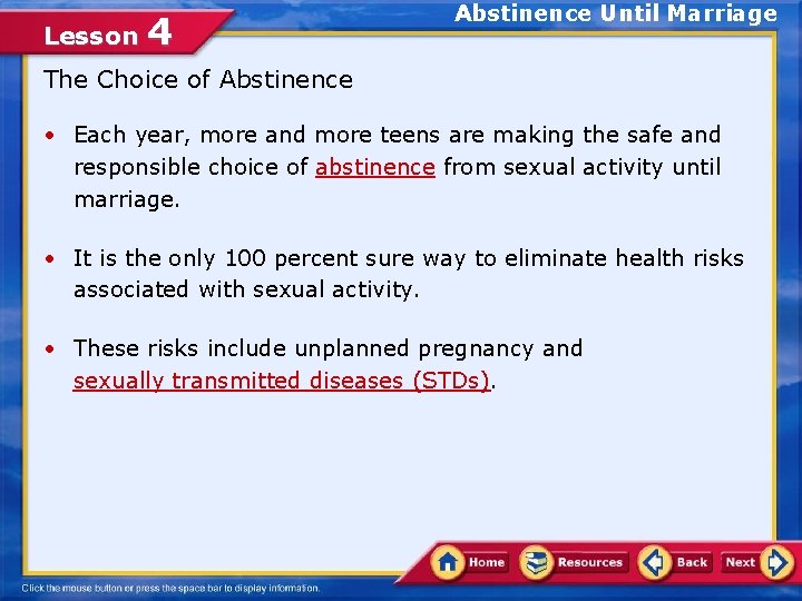 Lesson 4 Abstinence Until Marriage The Choice of Abstinence • Each year, more and