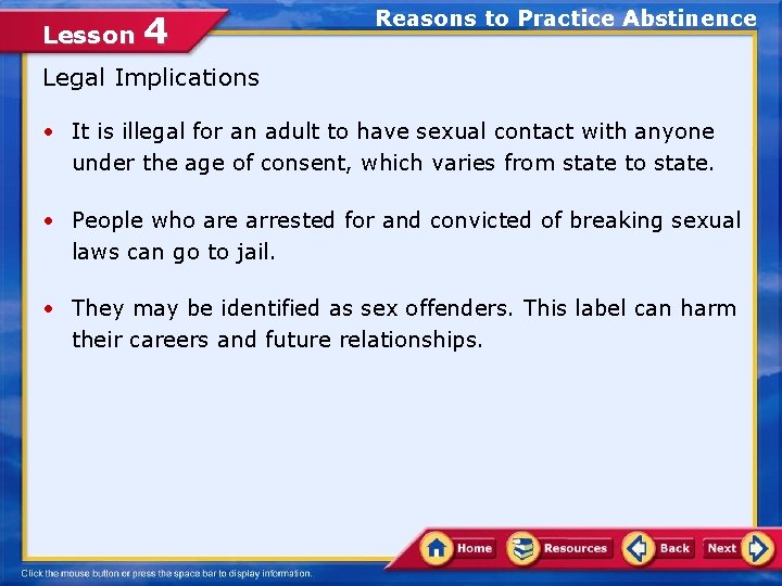 Lesson 4 Reasons to Practice Abstinence Legal Implications • It is illegal for an