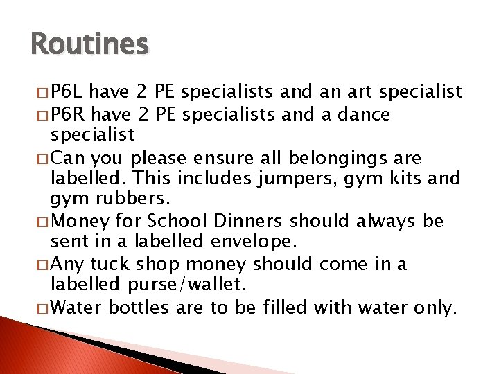 Routines � P 6 L have 2 PE specialists and an art specialist �