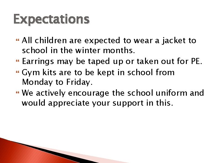 Expectations All children are expected to wear a jacket to school in the winter