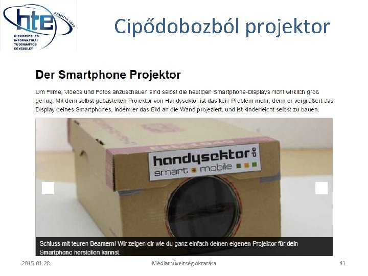 Cipődobozból projektor 2015. 01. 28. Médiaműveltség oktatása 41 