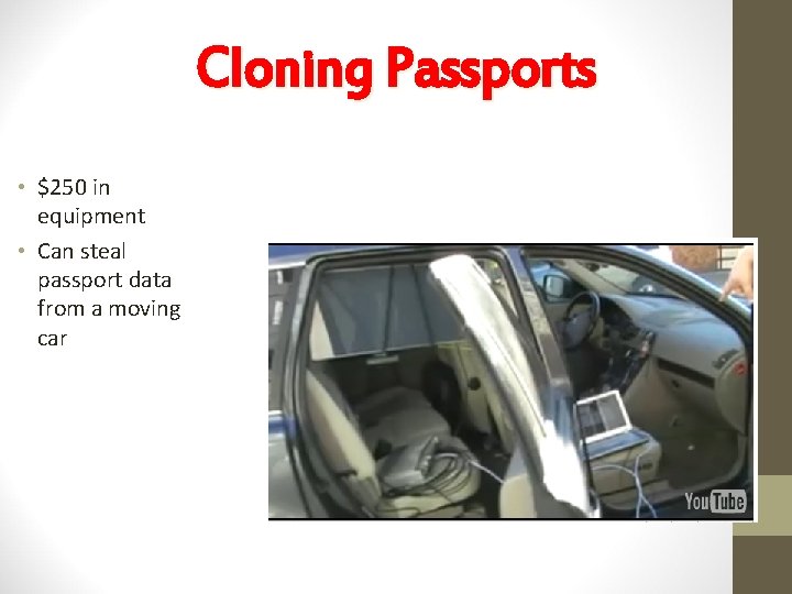 Cloning Passports • $250 in equipment • Can steal passport data from a moving