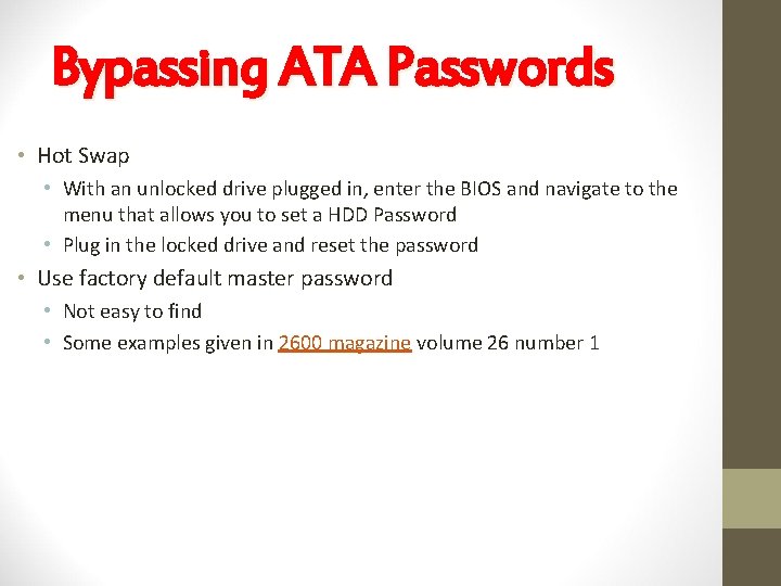Bypassing ATA Passwords • Hot Swap • With an unlocked drive plugged in, enter