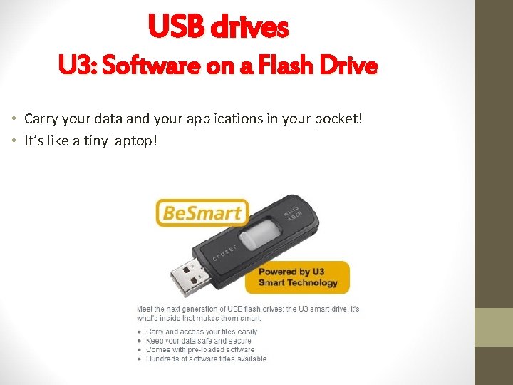 USB drives U 3: Software on a Flash Drive • Carry your data and