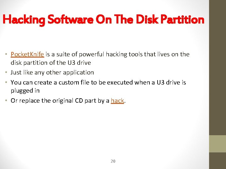 Hacking Software On The Disk Partition • Pocket. Knife is a suite of powerful