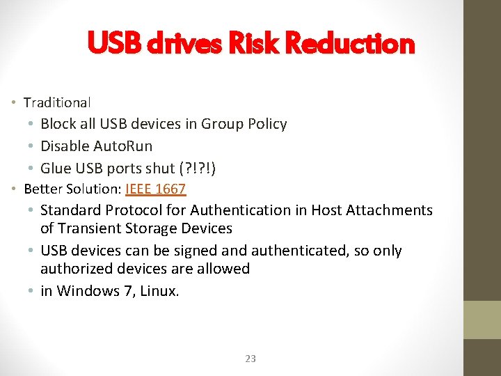 USB drives Risk Reduction • Traditional • Block all USB devices in Group Policy