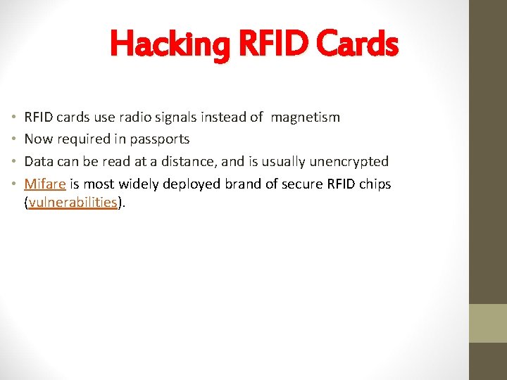 Hacking RFID Cards • • RFID cards use radio signals instead of magnetism Now
