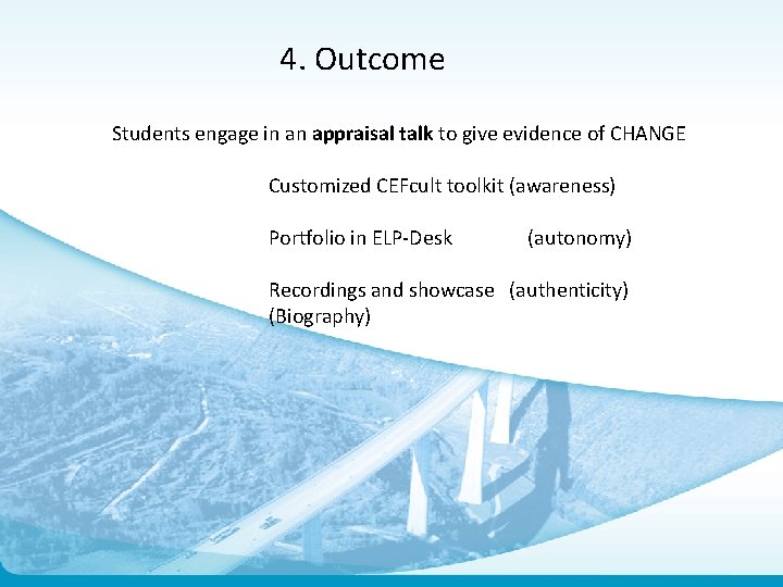 4. Outcome Students engage in an appraisal talk to give evidence of CHANGE Customized