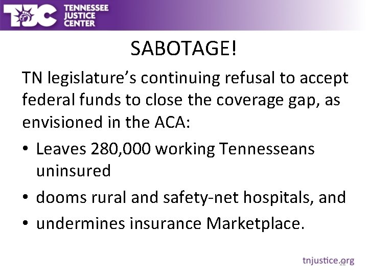 SABOTAGE! TN legislature’s continuing refusal to accept federal funds to close the coverage gap,