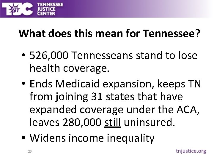 What does this mean for Tennessee? • 526, 000 Tennesseans stand to lose health