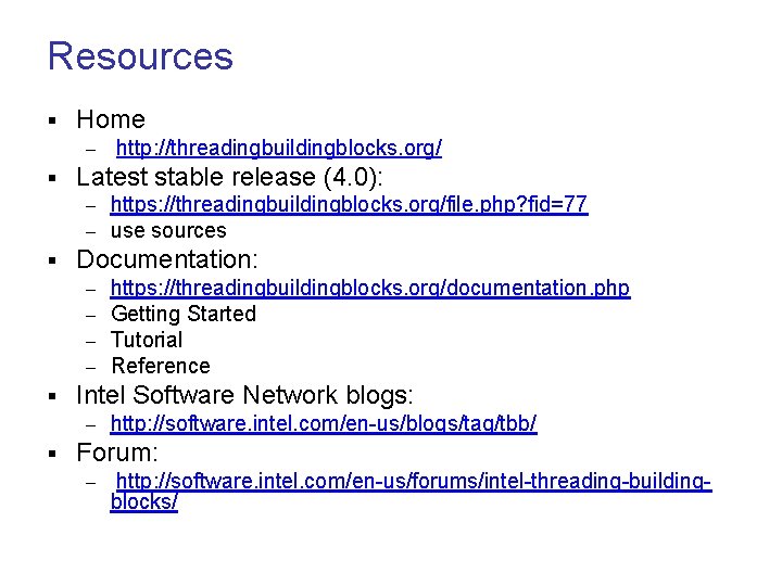 Resources § Home – § Latest stable release (4. 0): – – § https: