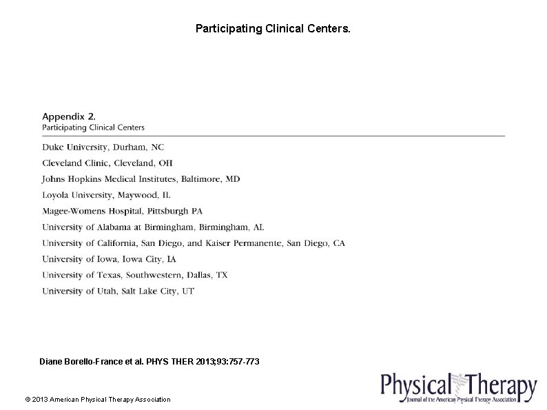 Participating Clinical Centers. Diane Borello-France et al. PHYS THER 2013; 93: 757 -773 ©