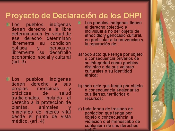 Proyecto de Declaración de los DHPI Los pueblos indígenas tienen derecho a la libre