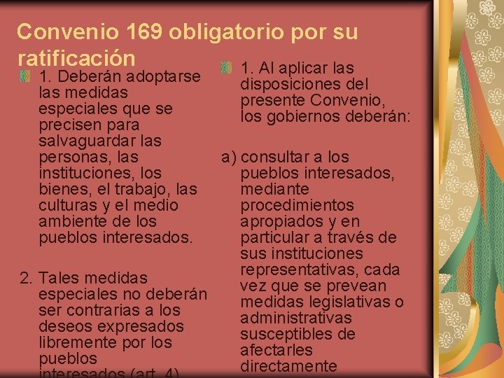 Convenio 169 obligatorio por su ratificación 1. Al aplicar las 1. Deberán adoptarse las