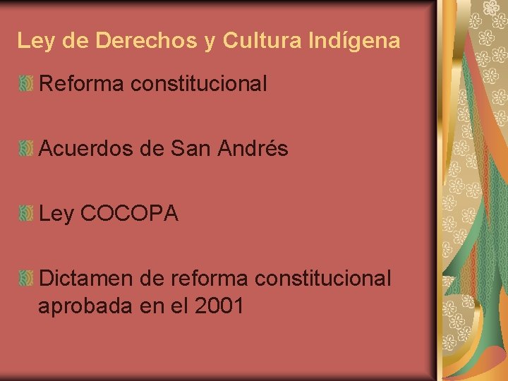 Ley de Derechos y Cultura Indígena Reforma constitucional Acuerdos de San Andrés Ley COCOPA