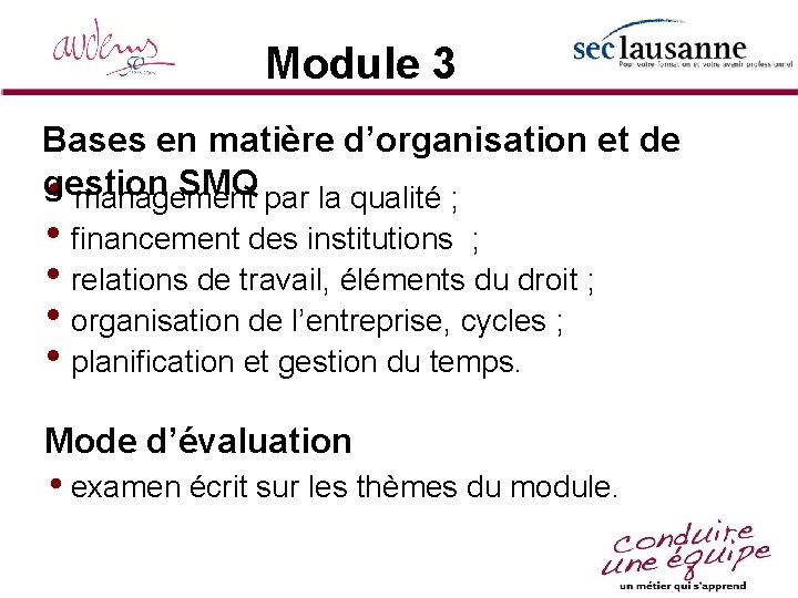 Module 3 Bases en matière d’organisation et de gestion SMQ par la qualité ;