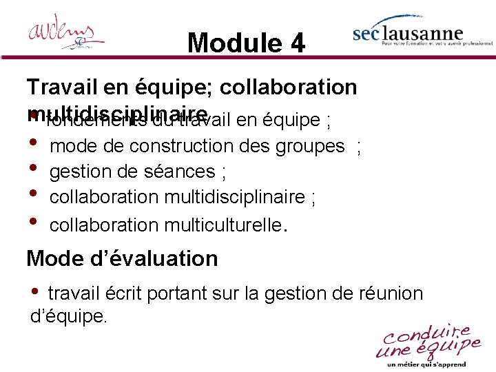 Module 4 Travail en équipe; collaboration multidisciplinaire • fondements du travail en équipe ;