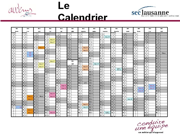 Le Calendrier 2011 2011 2011 2012 Février Mars Avril Mai Juin Juillet Septembre Octobre