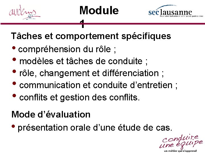 Module 1 Tâches et comportement spécifiques • compréhension du rôle ; • modèles et