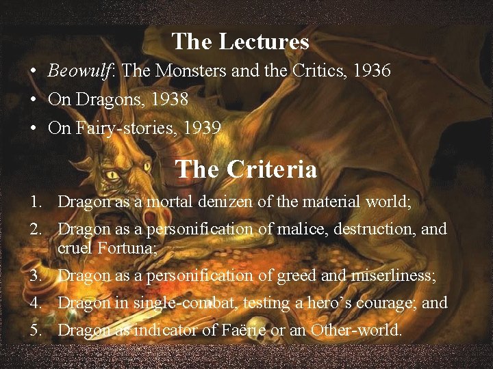 The Lectures • Beowulf: The Monsters and the Critics, 1936 • On Dragons, 1938