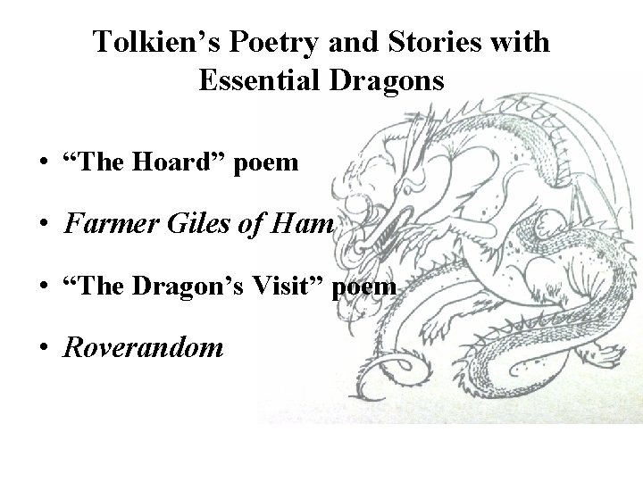 Tolkien’s Poetry and Stories with Essential Dragons • “The Hoard” poem • Farmer Giles