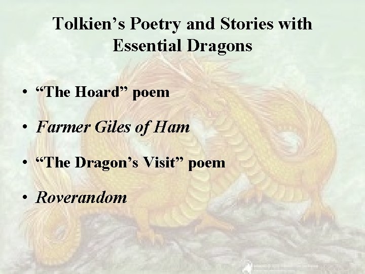 Tolkien’s Poetry and Stories with Essential Dragons • “The Hoard” poem • Farmer Giles