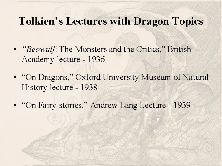 Tolkien’s Lectures with Dragon Topics • “Beowulf: The Monsters and the Critics, ” British