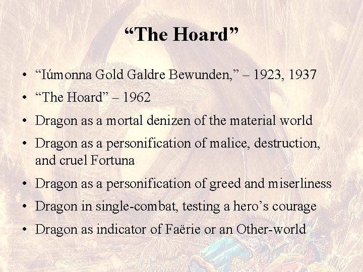 “The Hoard” • “Iúmonna Gold Galdre Bewunden, ” – 1923, 1937 • “The Hoard”