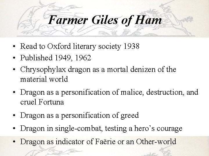 Farmer Giles of Ham • Read to Oxford literary society 1938 • Published 1949,